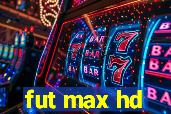 fut max hd